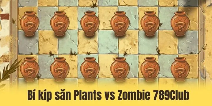Giới thiệu Plants vs Zombie 789Club là gì