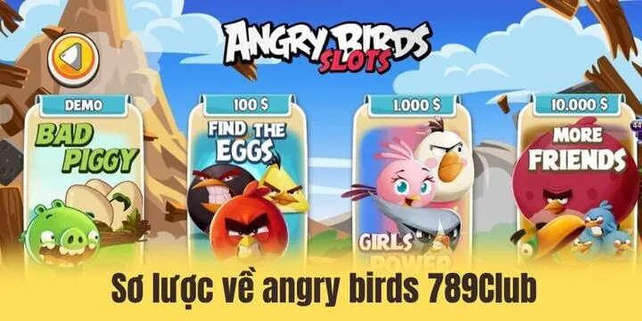Angry birds 789Club - Slot game giải trí đáng thử nhất năm 2 Thông tin sơ lược về Angry birds 789Club